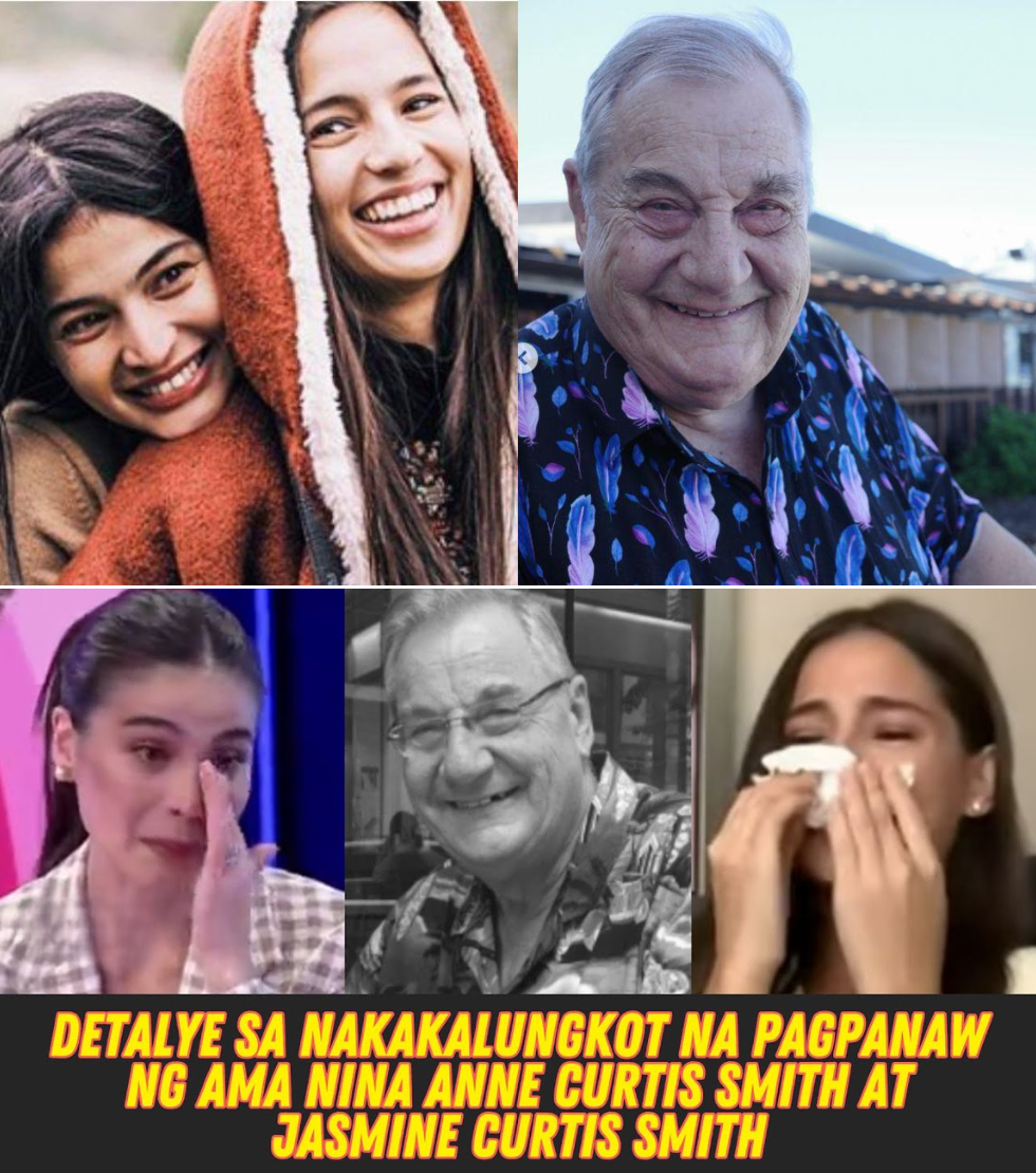 Anne at Jasmine Curtis-Smith Nagluluksa: Ang Madamdaming Detalye sa Pagpanaw ng Kanilang Ama at “True Patriarch” na si James Ernest Curtis-Smith
